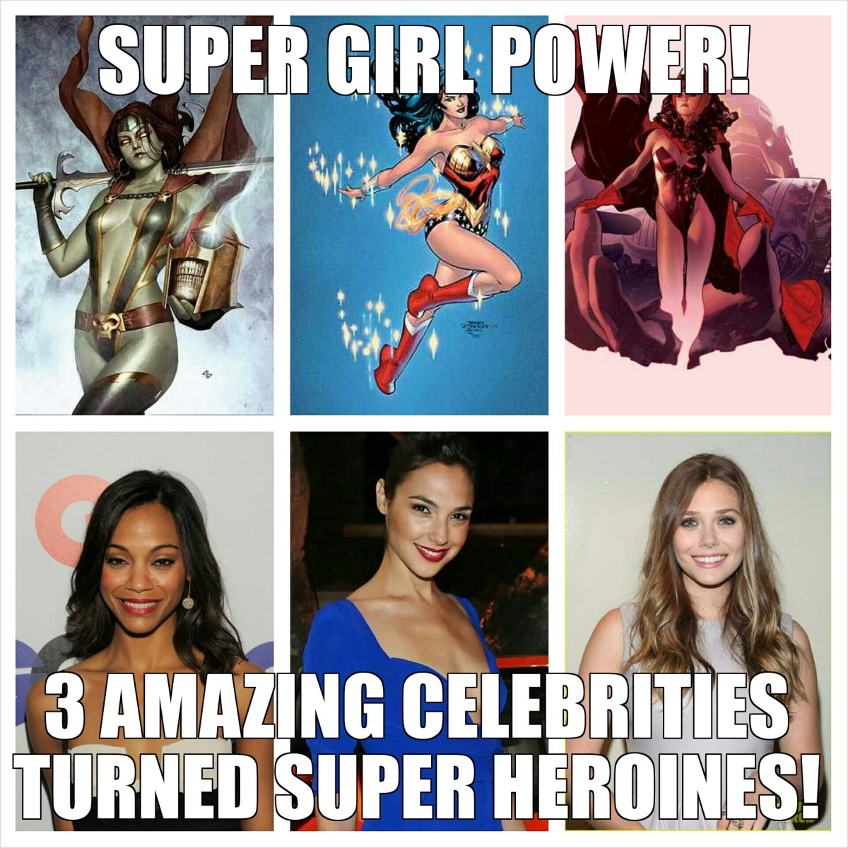 “Super Girl Power! Three Amazing Celebrities Turned Super Heroines coming to a theater near you!